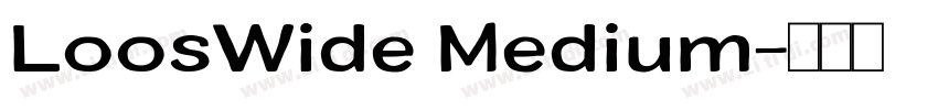 LoosWide Medium字体转换 LoosWide Medium字体转换